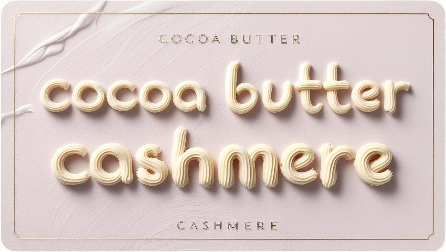 Cocoa Butter Cashmere